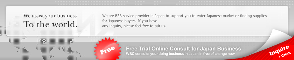 We are B2B service provider in Japan to support you to enter Japanese market or finding supplies for Japanese buyers. If you have
